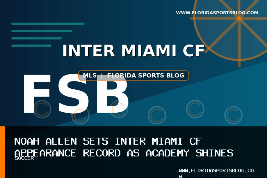 Noah Allen Sets Inter Miami CF Appearance Record as Academy Shines in 2025-26 Season featured image