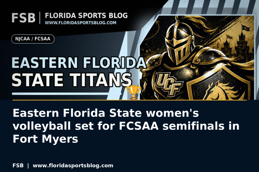 Eastern Florida State women's volleyball set for FCSAA semifinals in Fort Myers featured image