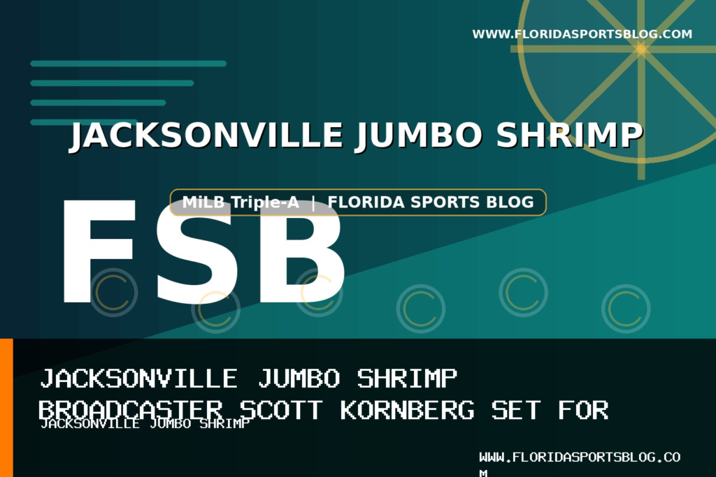 Jacksonville Jumbo Shrimp Broadcaster Scott Kornberg Set for Miami Marlins Series Against Los Angeles Dodgers featured image