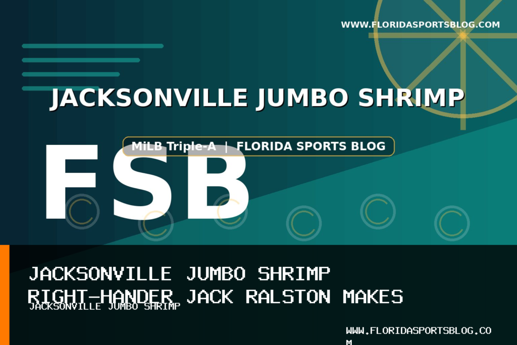 Jacksonville Jumbo Shrimp Right-Hander Jack Ralston Makes Miami Marlins Debut in 6-2 Win featured image