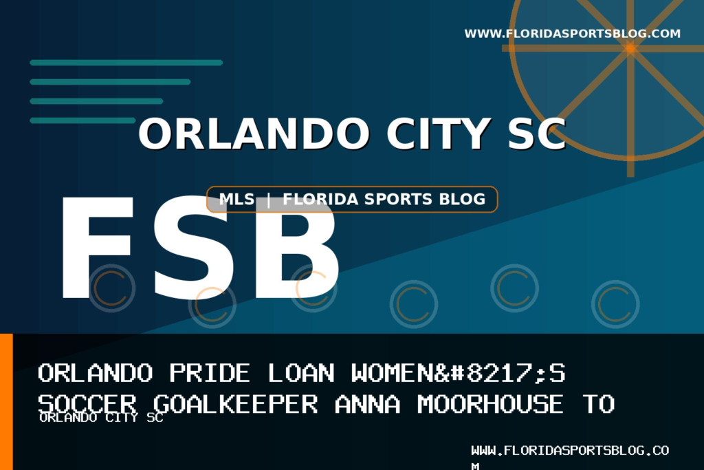 Orlando Pride Loan Women’s Soccer Goalkeeper Anna Moorhouse to Manchester City W.F.C. Through January 2027 featured image